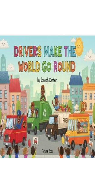 "Drivers Make the World Go Round"