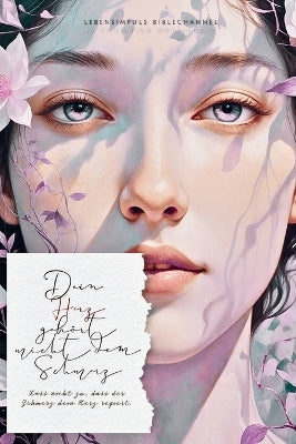 "Dein Herz gehört nicht dem Schmerz" - Wie Glaube zerbrochene Seelen heilt - Ratgeber