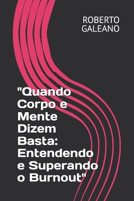 "Quando Corpo e Mente Dizem Basta