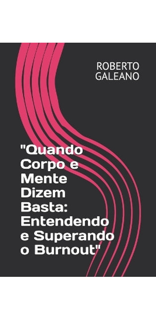 "Quando Corpo e Mente Dizem Basta
