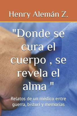 "Donde se cura el cuerpo, se revela el alma "