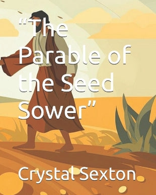 "The Parable of the Seed Sower"
