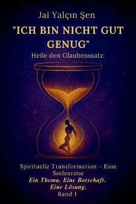 "Ich bin nicht gut genug" Heile den Glaubenzatz