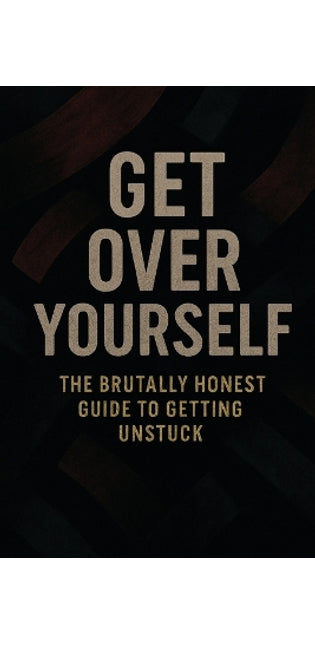 "Get Over Yourself