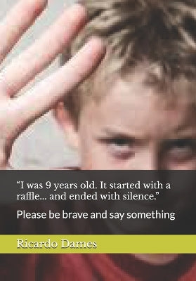 "I was 9 years old. It started with a raffle... and ended with silence."