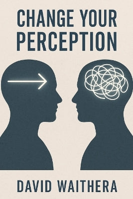 Change Your Perception