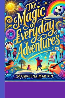 "The Magic of Everyday Adventures"
