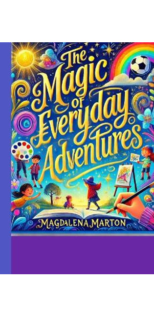 "The Magic of Everyday Adventures"
