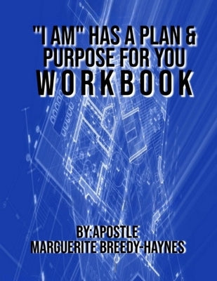 "I Am" Has a Plan & Purpose for You Workbook