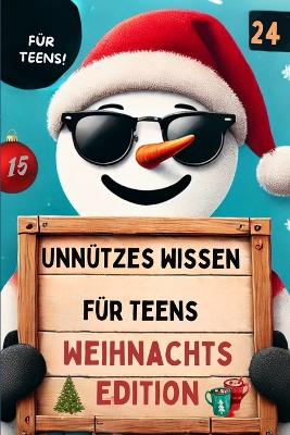 "Unnützes Wissen für Teenager - Weihnachtsedition
