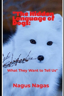 "The Hidden Language of Dogs