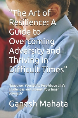 "The Art of Resilience