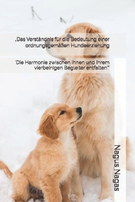"Das Verständnis für die Bedeutung einer ordnungsgemäßen Hundeerziehung