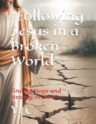 "Following Jesus in a Broken World"