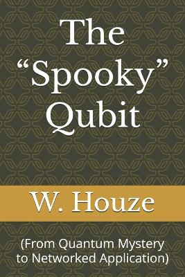 "Spooky" Qubit