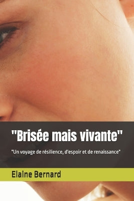 "Brisée mais vivante"