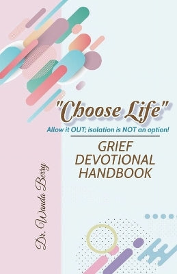 "Choose Life" Grief Devotional Handbook