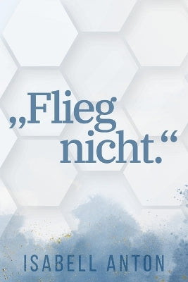 "Flieg nicht."