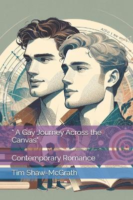 " A Gay Journey Across the Canvas"