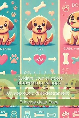 "Guidare il tuo cucciolo attraverso lo sviluppo