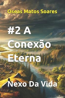 #2 A Conexão Eterna