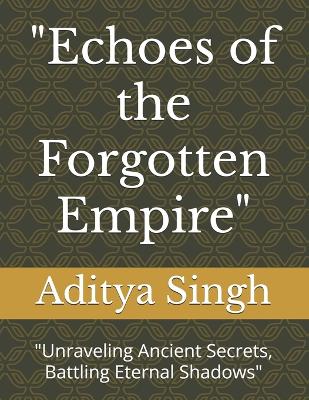 "Echoes of the Forgotten Empire"