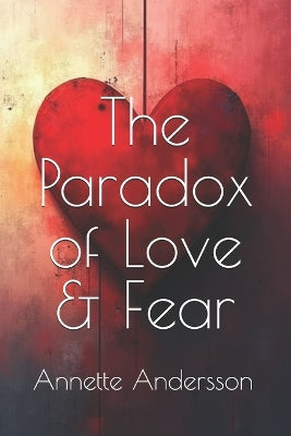 Paradox of Love & Fear