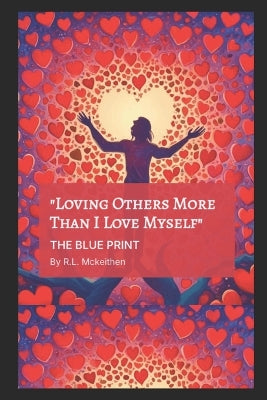 "Loving Others More Then I Love Myself"