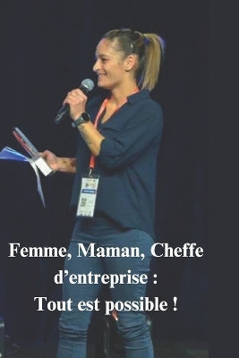 "Femme, Maman, Cheffe d'entreprise