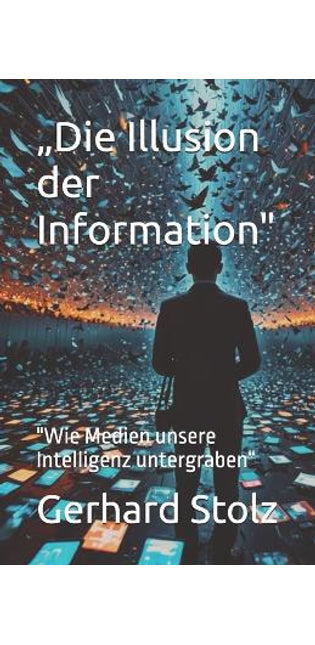 "Die Illusion der Information"