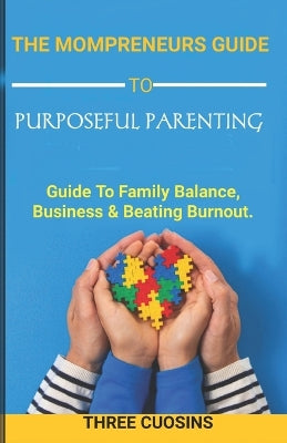 "The Mompreneur's Guide to Purposeful Parenting