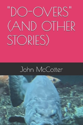"Do-Overs" (and Other Stories)