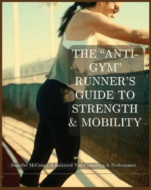"Anti-Gym" Runner's Guide to Strength & Mobility