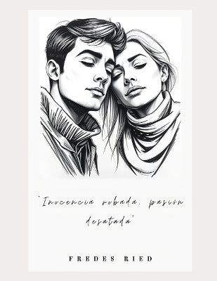 "Inocencia robada, pasión desatada"