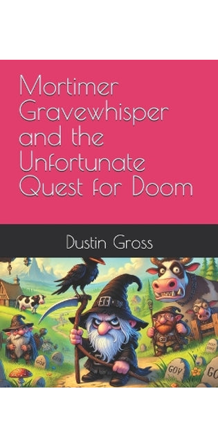 "Mortimer Gravewhisper and the Unfortunate Quest for Doom