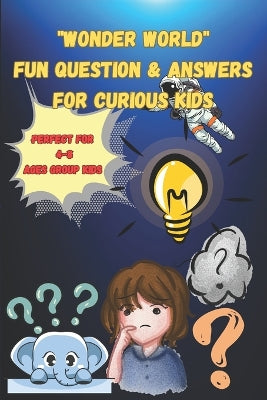 "Wonder World" Fun Questions & Answers for Curious Kids