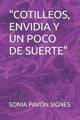 "Cotilleos, Envidia Y Un Poco de Suerte"