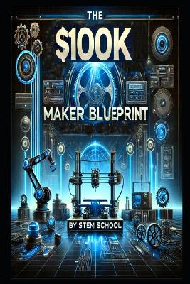 $100K Maker Blueprint