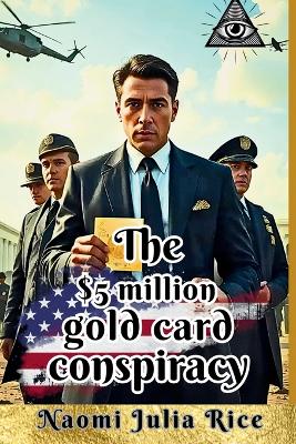 $5 million gold card conspiracy