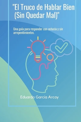 "El Truco de Hablar Bien (Sin Quedar Mal)"