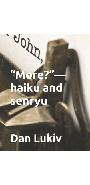 "More?"-haiku and senryu