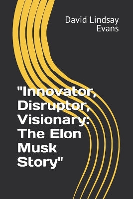 "Innovator, Disruptor, Visionary