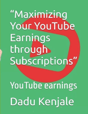 "Maximizing Your YouTube Earnings through Subscriptions"