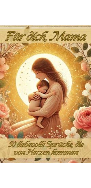 "Für dich, Mama"