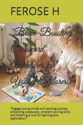 "Brain-Boosting Crossword Adventures for Young Explorers"