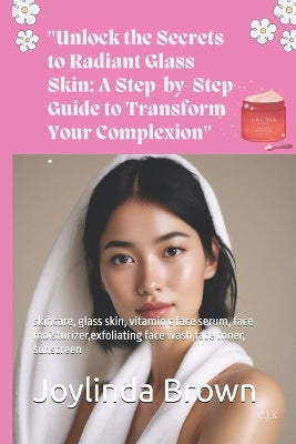"Unlock the Secrets to Radiant Glass Skin