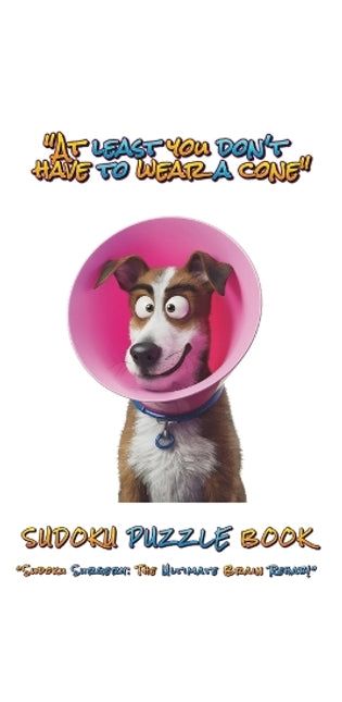 "At Least You Don't Have To Wear A Cone"