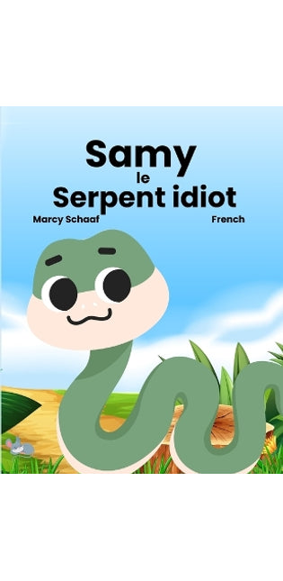 Samy le Serpent idiot (French) Sammy the Silly Snake