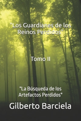 "Los Guardianes de los Reinos Perdidos" Tomo II