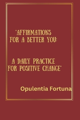 "Affirmations for a Better You